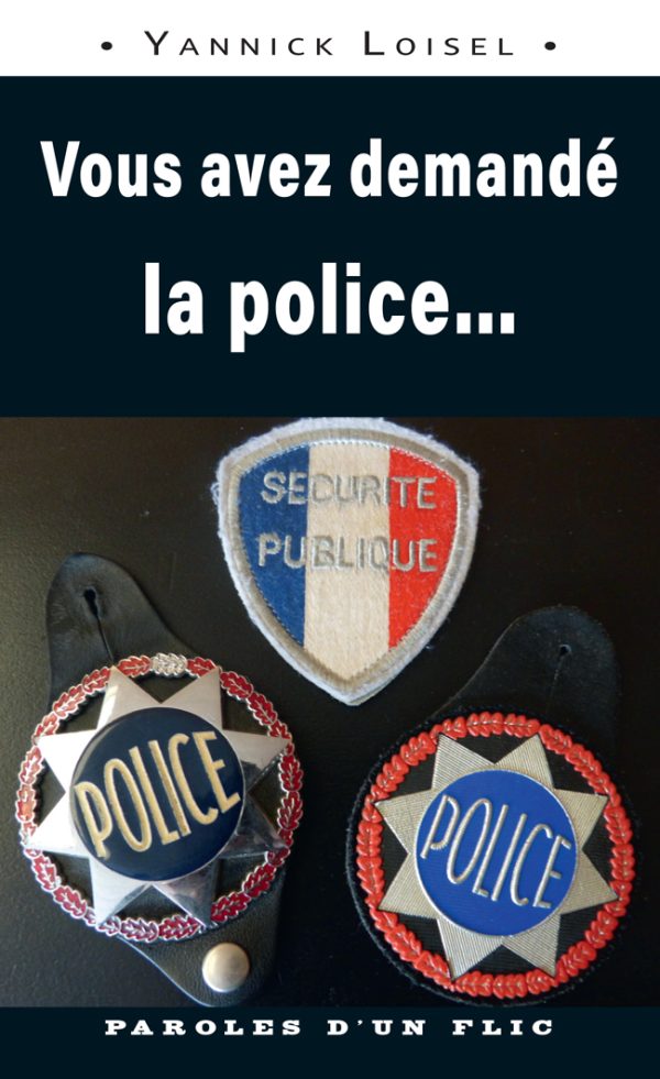 Vous avez demandé la police...